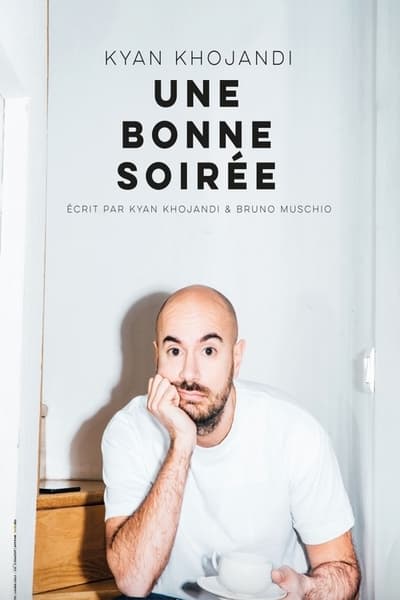 Kyan Khojandi – Une bonne soirée