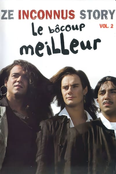 Les Inconnus – Ze Inconnus Story – Le bôcoup meilleur (Vol. 2)