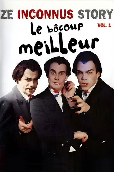 Les Inconnus – Ze Inconnus Story – Le bôcoup meilleur (Vol. 1)