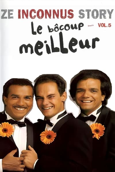 Les Inconnus – Ze Inconnus Story – Le bôcoup meilleur (Vol. 5)